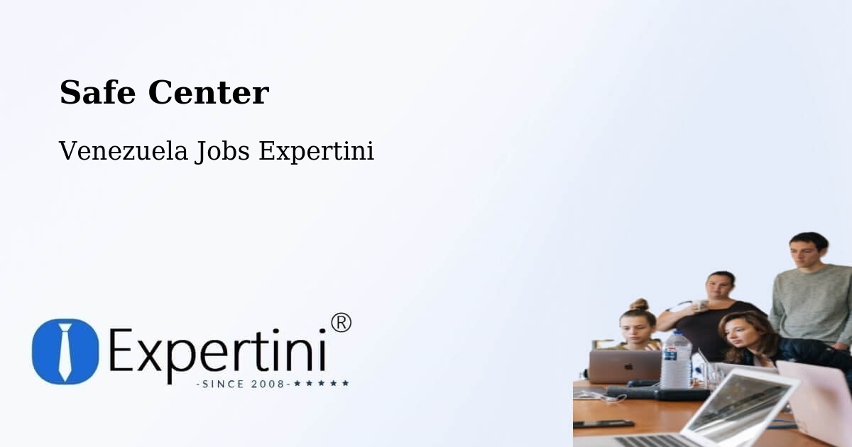 Safety Center – La Asunción - Venezuela Jobs Expertini